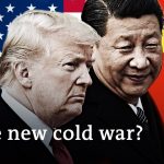 USA vs China: The new cold war on the horizon | DW Analysis