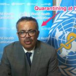 The head of the World Health Organization is in quarantine after a contact tested positive for COVID-19 — and he hasn’t been tested yet