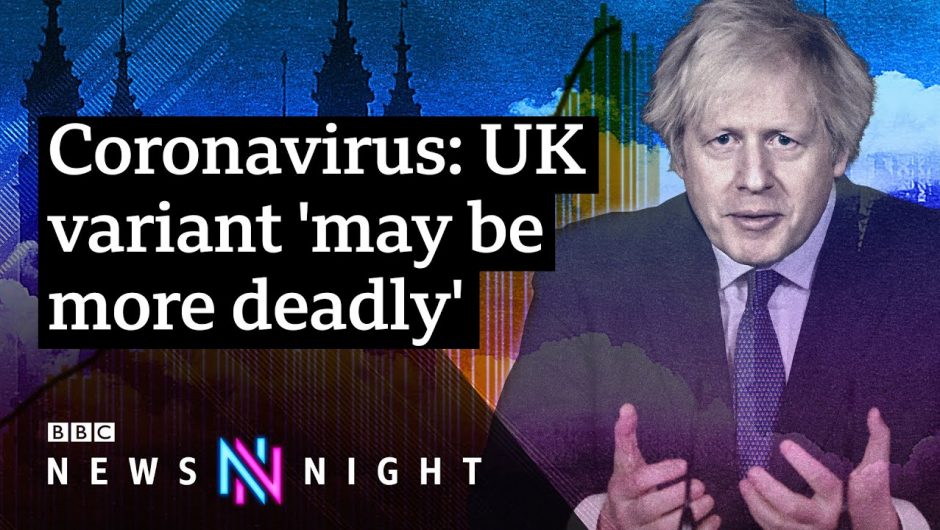 UK coronavirus variant 'may be more deadly’: What now for the UK? – BBC Newsnight
