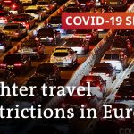 Travel restrictions tighten once again in Europe | COVID-19 Special