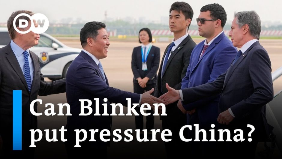 Blinken’s China visit: Can the US persuade China to rethink Russia relations? | DW News